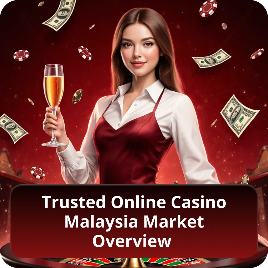 Trusted Online Casino Malaysia Market Overview
