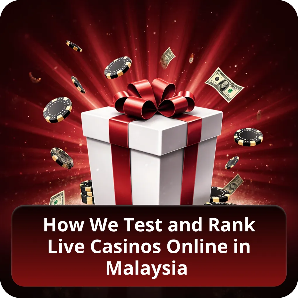 How We Test and Rank Live Casinos Online in Malaysia