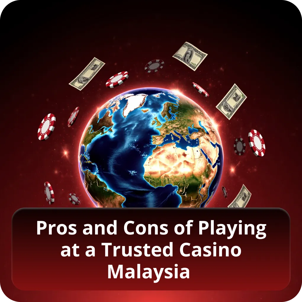 Pros and Cons of Playing at a Trusted Casino Malaysia