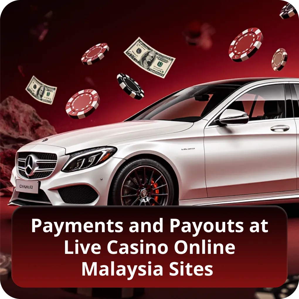 Payments and Payouts at Live Casino Online Malaysia Sites