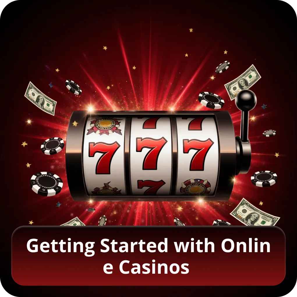 Getting Started with Online Casinos